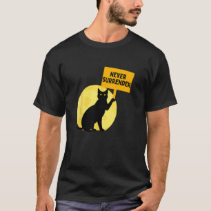Funny Cat Lover Never Surrender Loyal Pet Silly Sa T-Shirt
