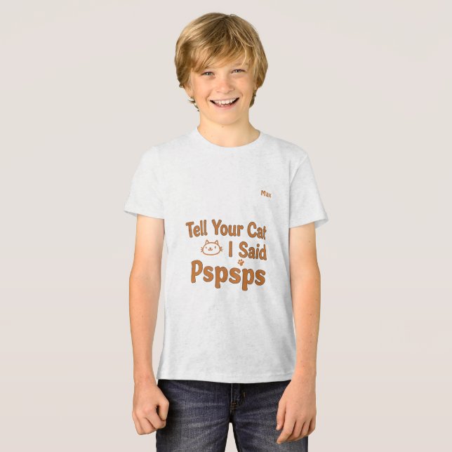 Funny Cat Lover Quote - Tell Your Cat I Said Pspsp Tri-Blend Shirt (Front Full)