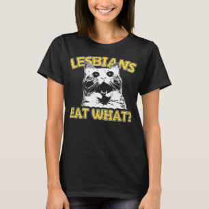 Funny Cat Lovers Lesbians Eat What Gay Women's T-Shirt