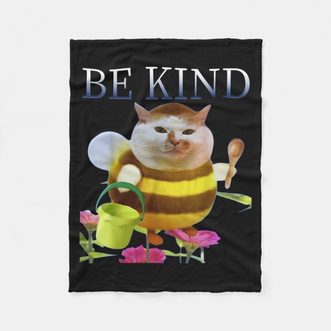 Funny Cat Meme Bee Cat Meme Be Kind Cute Animal Lo Fleece Blanket (Front)