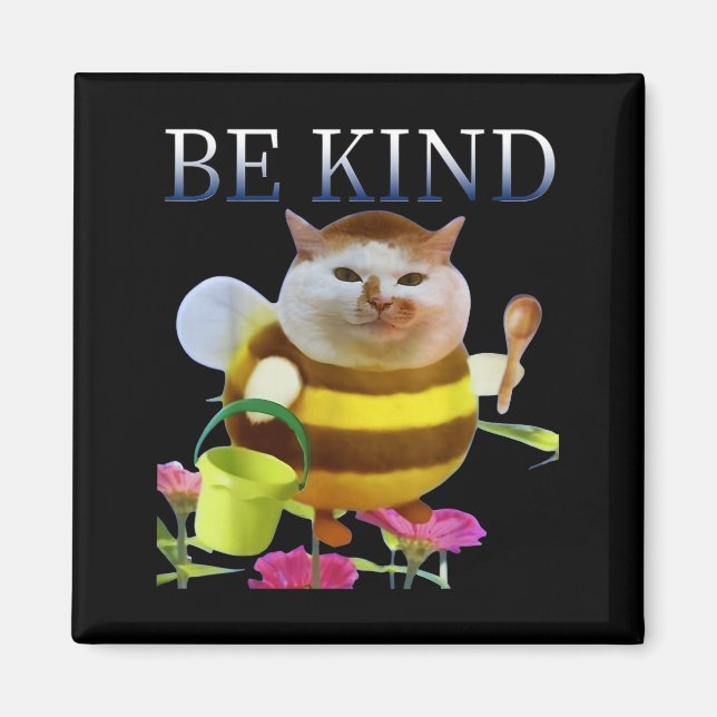 Funny Cat Meme Bee Cat Meme Be Kind Cute Animal Lo Magnet (Front)