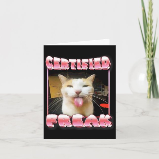 Funny Cat Meme - Certified Freak Funny Cat Meme  Card (Front)