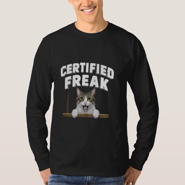 funny cat meme Certified Freak Funny Cat Meme T-Shirt (Front)