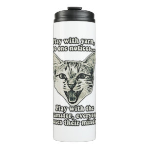 Funny cat meme for cat persons and cat lovers thermal tumbler