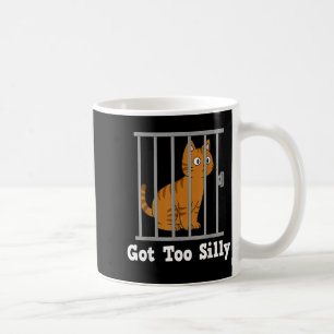 Funny Cat Meme Got Too Silly Humor For Men Women K Coffee Mug