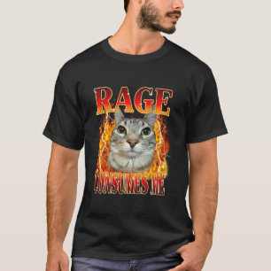 Funny Cat Meme Rage Consumes Me Sarcastic Kitten C T-Shirt