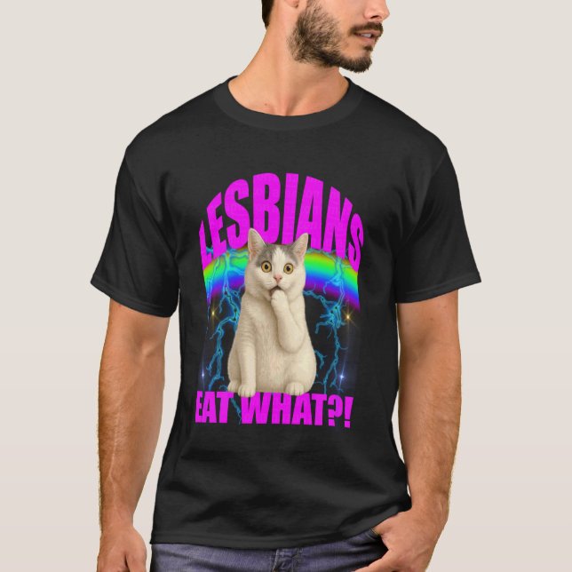 Funny Cat Meme Tee Lesbians Eat What Gay Pride Pun (Front)