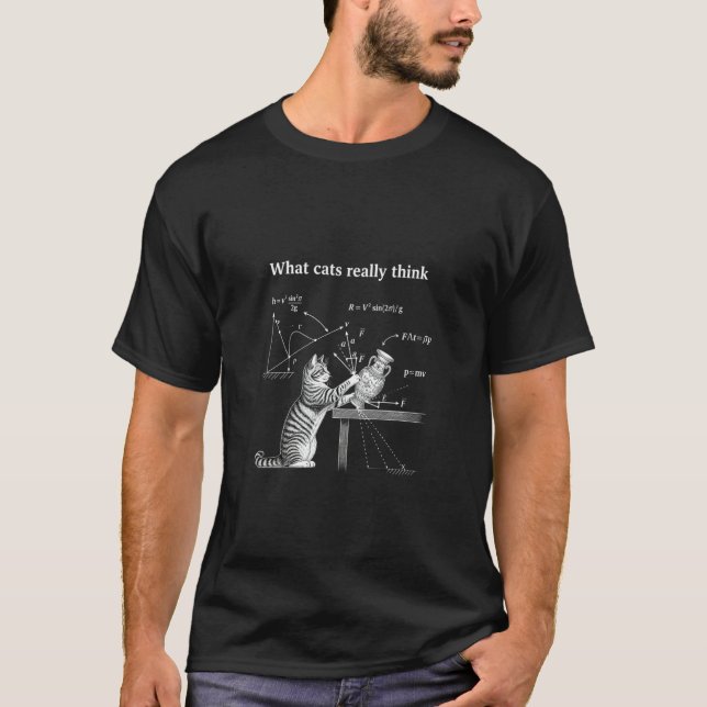 Funny Cat Memes, What Cats Really Think T-Shirt (Front)