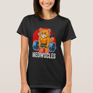 Funny Cat Meowscles Gym Weightlifting Cats Lovers  T-Shirt