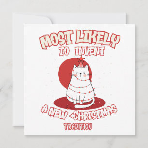 Funny Cat Most Likely To Invent a New Christmas Tr Invitation