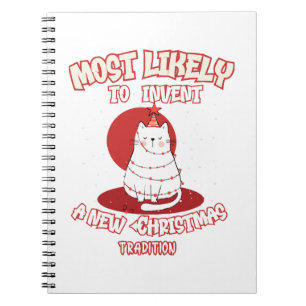 Funny Cat Most Likely To Invent a New Christmas Tr Notebook