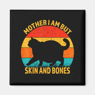 Funny Cat Mother I Am But Skin And Bones For Women Magnet