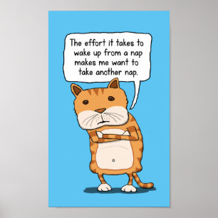 Funny Cat Needs Nap After Nap Poster
