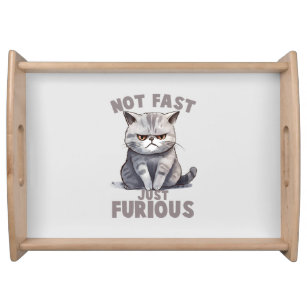 Funny Cat - Not Fast, Just Furious Serving Tray