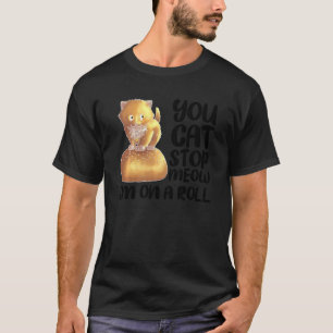 Funny Cat On Dinner Roll For Kitten Lover Men Wome T-Shirt