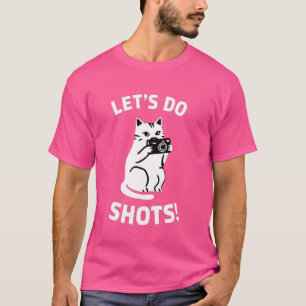 Funny Cat Photographer Let's Do Shots Photography T-Shirt