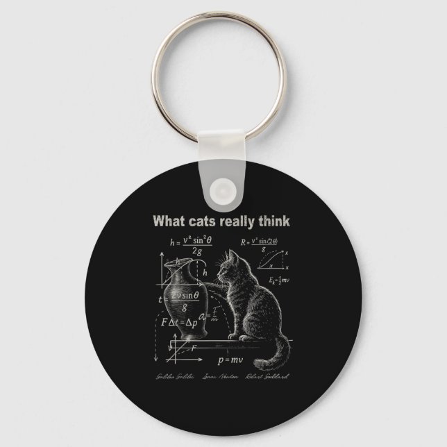 Funny Cat Physics Humour Design What Cats Really T Key Ring (Front)