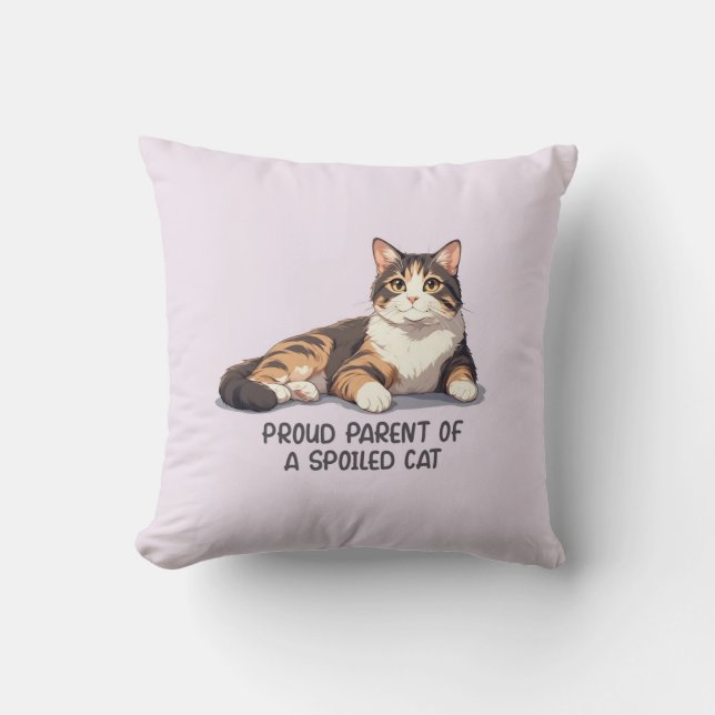 Funny Cat Pillow - Proud Parent of a Spoiled Cat (Front)