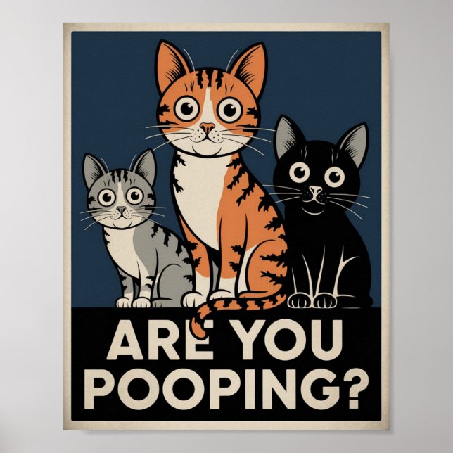 Funny Cat Poster | Are You Pooping? | Cat Art (Front)
