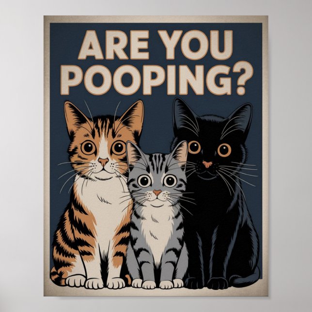 Funny Cat Poster | Are You Pooping? | Cat Art (Front)