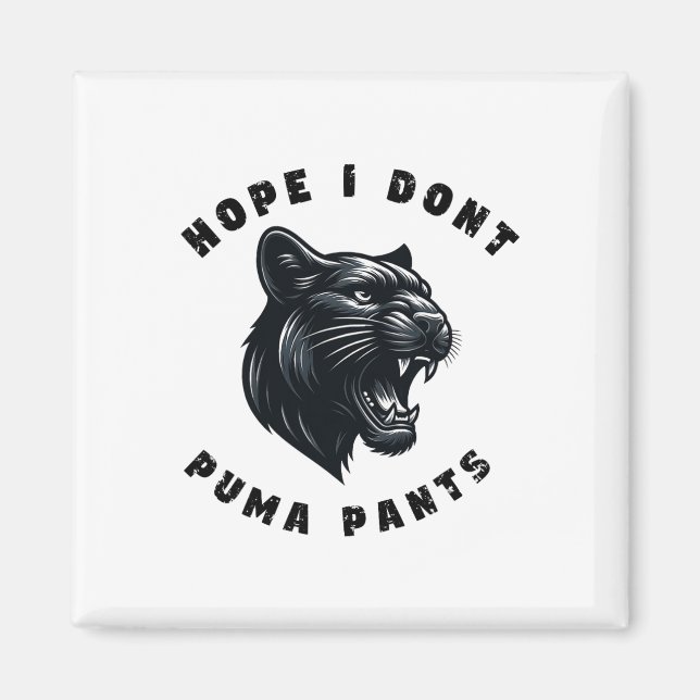 Funny Cat Pun Hope I Don't Puma Pants  Magnet (Front)