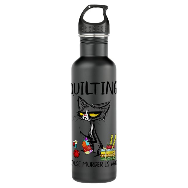 Funny Cat Quilting Because Murder Is Wrong Cat  710 Ml Water Bottle (Front)