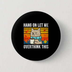 Funny Cat Quote Coffee Lover Retro Vintage Overthi 6 Cm Round Badge
