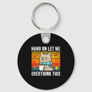 Funny Cat Quote Coffee Lover Retro Vintage Overthi Key Ring
