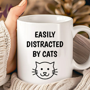 Funny Cat Quote - Easily Distracted By Cats Coffee Mug