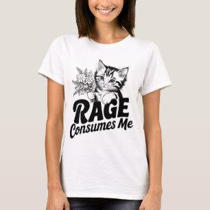 Funny Cat Rage Consumes Me T-Shirt
