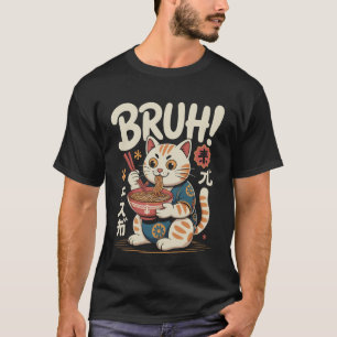 Funny Cat Ramen Japanese Bruh! Tattoo Kawaii Anime T-Shirt