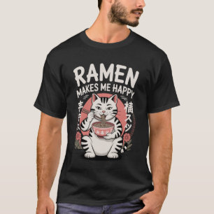 Funny Cat Ramen Ramen Makes Me Happy Tattoo Anime T-Shirt