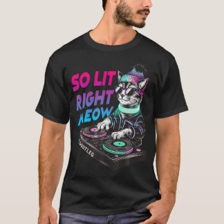 Funny Cat Rave Graphic Clothing So Lit Right Meow  T-Shirt