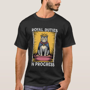 Funny Cat Royal Duties in Progress Cat Litter Box  T-Shirt