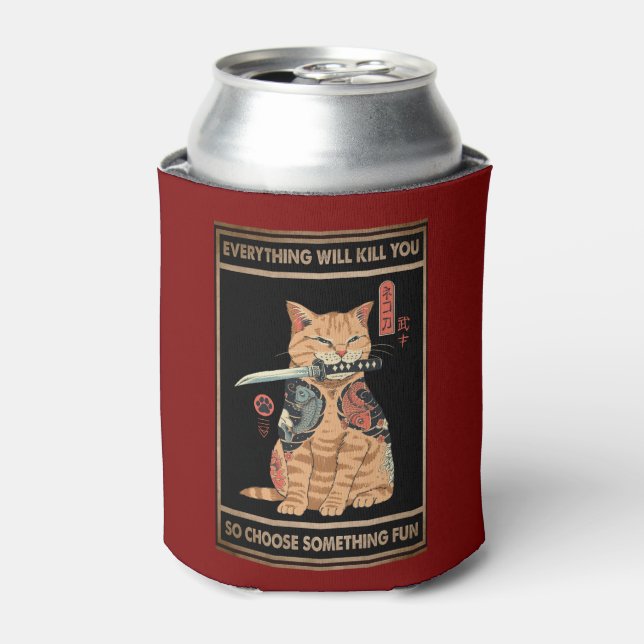 Funny Cat Samurai Everything Will Kill You Can Cooler (Can Front)