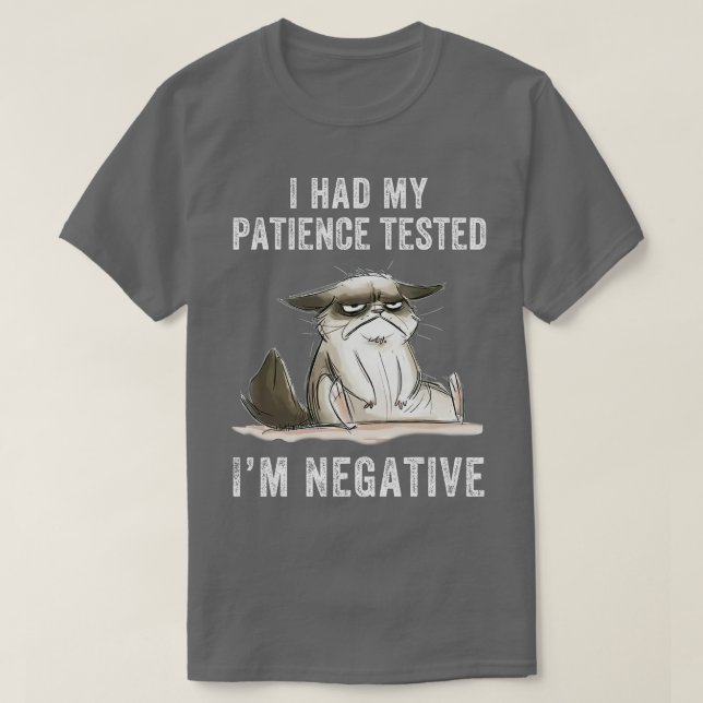 Funny cat sarcasms cat I Had My Patience Tested Im T-Shirt (Design Front)
