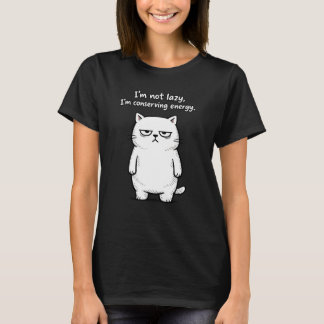 Funny Cat Sarcastic Humor Design - Girls designs T-Shirt