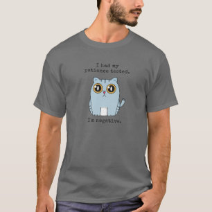 Funny Cat Sarcastic Saying I Had My Patience Teste T-Shirt