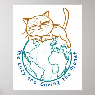 Funny Cat Saving the Planet Lazy Environmentalist  Poster
