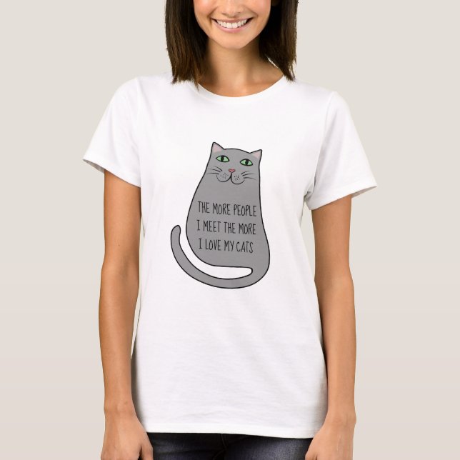 Funny Cat Saying Shirt For Cat Lover (Front)