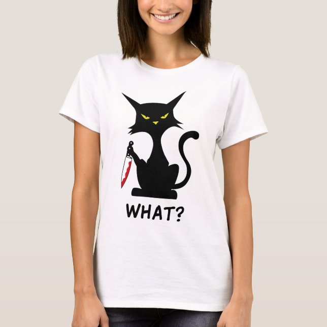 Funny cat saying what T-Shirt (Front)