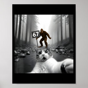Funny Cat Selfie With Bigfoot 67 Six Seven Meme Me Poster