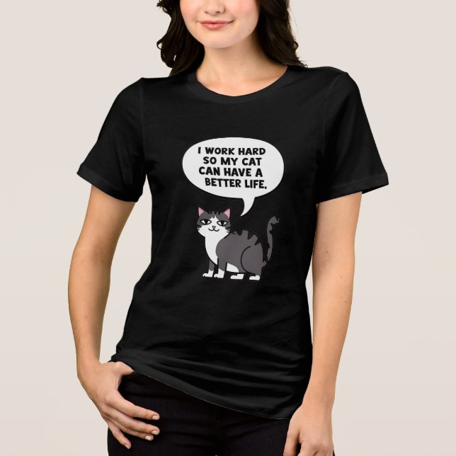 Funny Cat Shirt – I Work Hard for My Cat Tee (Front)