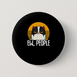 Funny Cat Shirt Retro Ew People Meowy Kitty Cats L 6 Cm Round Badge