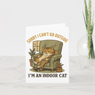 Funny Cat Shirt Sorry I Can’t Go Outside I’m An In Card