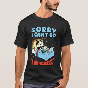 Funny Cat Sorry Cant Go Inside Introvert Sarcastic T-Shirt
