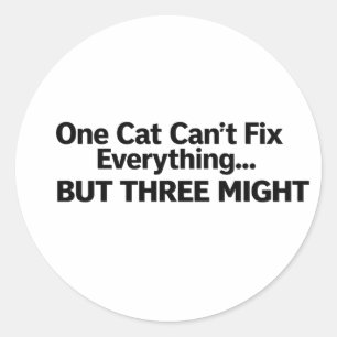 Funny Cat Sticker – One Cat Can’t Fix Everything B