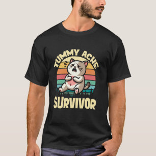 Funny Cat Stomach Ache My Tummy Hurts Tummy Ache T-Shirt