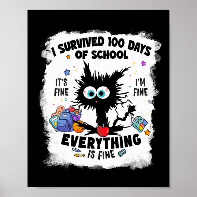 Funny Cat Survived 100 Days Of School It's Fine Im Poster (Front)