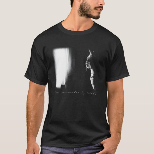 funny cat t-shirt surrounded by idiots (Front)